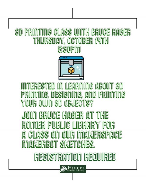 3D Printing Class With Bruce Hager , Thursday, October 14th at 5:30pm