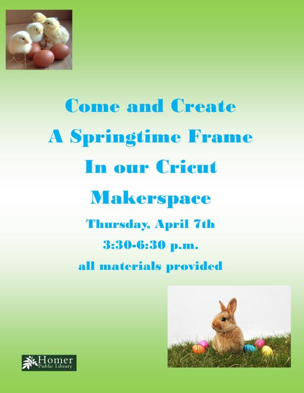 Come and create a springtime frame in our Cricut Makerspace. Thursday, April 7th from 3:30pm-6:30pm. All materials provided.