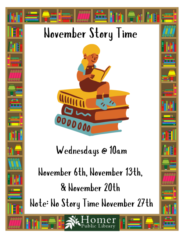 November Story Time - Wednesday @ 10am - November 6th, November 13th, & November 20th - Note: No Story Time November 27th.