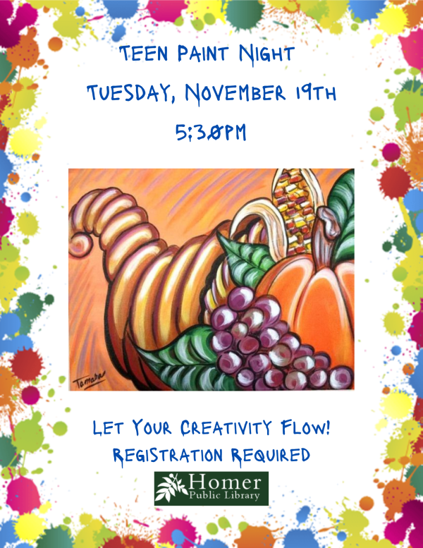 Teen Paint Night - Cornucopia -Tuesday, November 19th at 5:30pm. Let your creativity flow! Registration required.