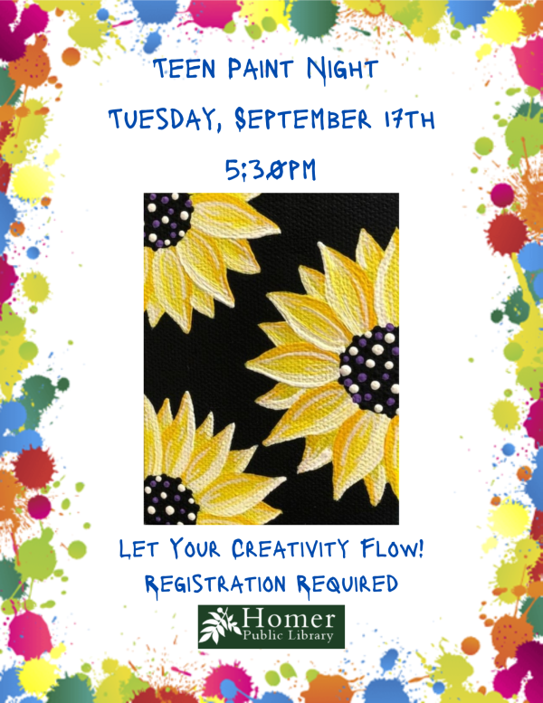 Teen Paint Night - Sunflowers - Tuesday, September 17th at 5:30pm - Let your creativity flow! Registration required.