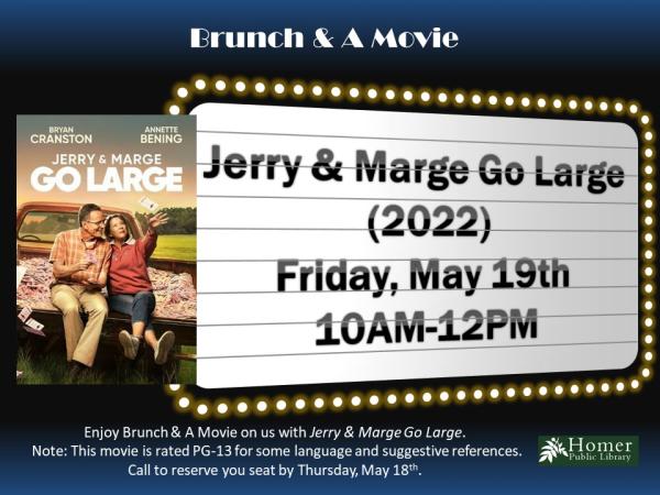 Brunch & A Movie will return Friday, May 19th from 10am-12pm with Jerry & Marge Go Large! Please call to reserve your seat by Thursday, May 18th. Note: This movie is rated PG-13 for some language and suggestive references.