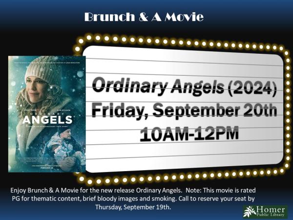 Brunch & A Movie - Ordinary Angels (2024) - Enjoy Brunch & A Movie for the new release, Ordinary Angels. Note this movie is rated PG for thematic content, brief bloody images, and smoking. Call to reserve your seat by Thursday, September 19th.