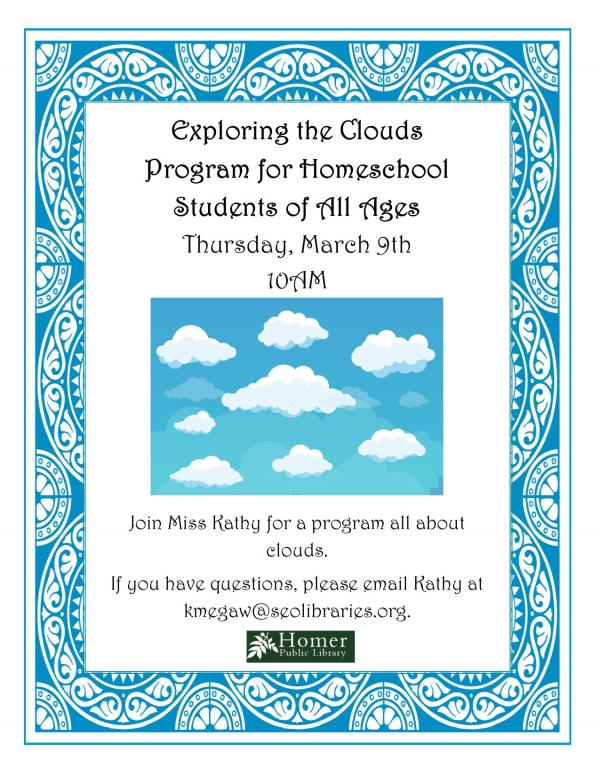 Exploring the Clouds - Program for Homeschool Students of All Ages Thursday, March 9th at 10am. Join Miss Kathy for a program all about clouds. If you have questions, please email Kathy at