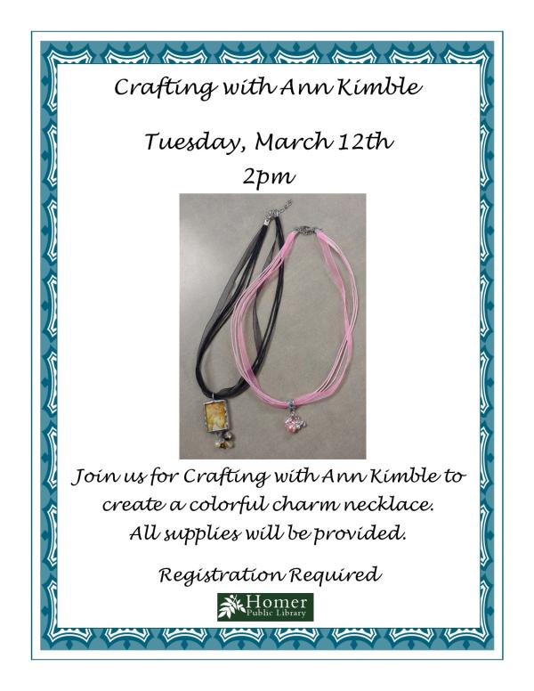 Crafting with Ann Kimble - Charm Necklace - Tuesday, March 12th at 2pm. Join us for Crafting with Ann Kimble to create a colorful Charm Necklace. All supplies will be provided. Registration required.