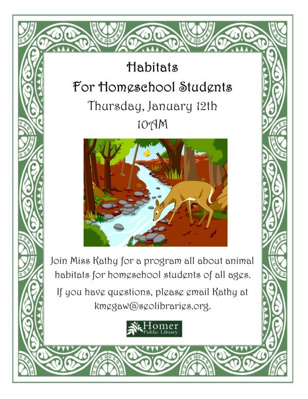 Animal Habitats: Program for Homeschool Students of All Ages - Thursday, January 12th, 10am, Join Miss Kathy for a program all about animal habitats. If you have any questions, please email Kathy at kmegaw@seolibraries.org