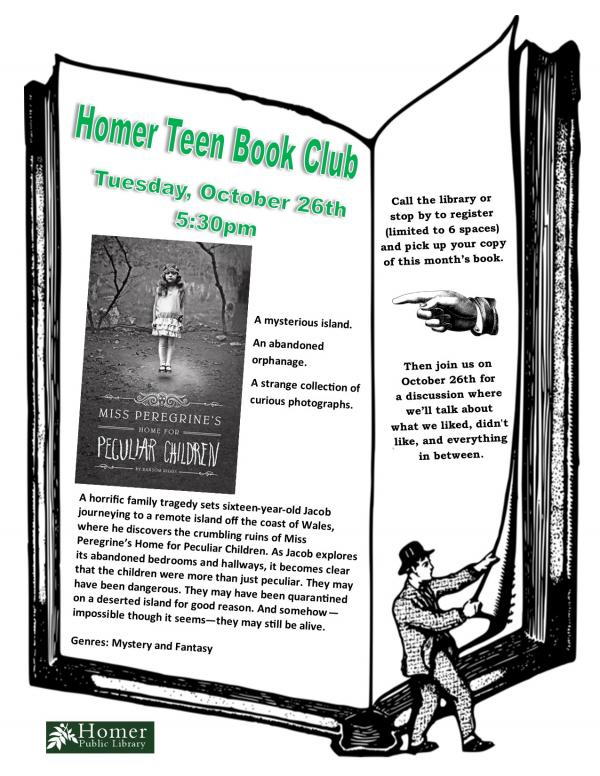 Homer Teen Book Club, "Miss Peregrine's Home For Peculiar Children" by Ransom Riggs, Tuesday, October 26th at 5:30pm