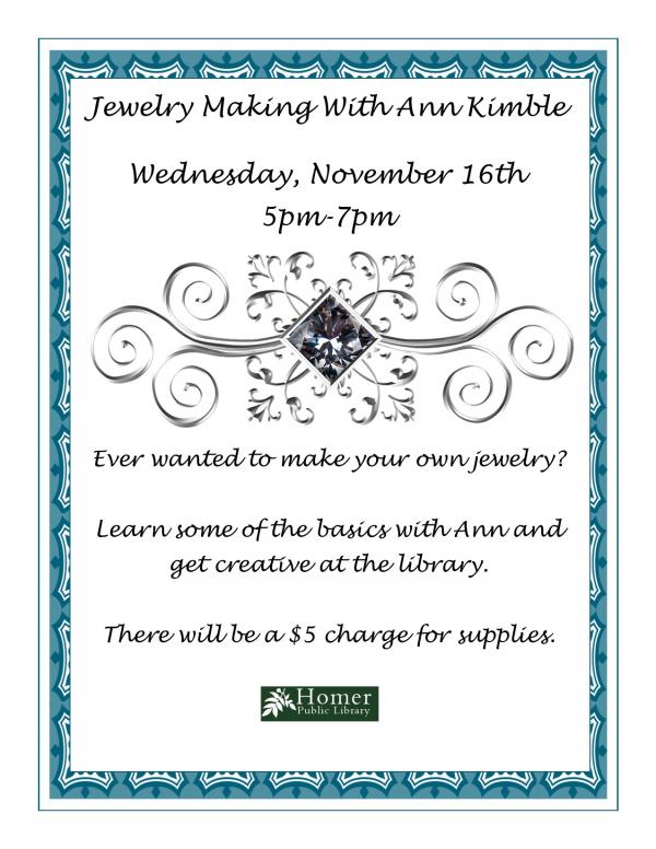 Jewelry Making with Ann Kimble, Wednesday November 16th at 5pm-7pm, $5 fee for supplies