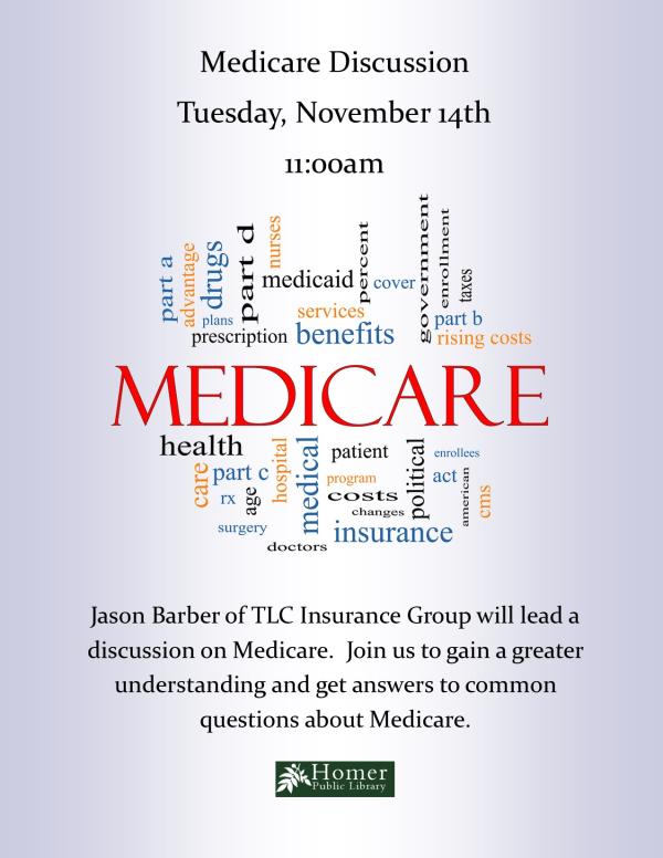 Medicare Discussion with Jason Barber, Tuesday, November 14th at 11am. Jason Barber of TLC Insurance Group will lead a discussion on Medicare. Join us to gain a greater understanding and get answers to common questions about Medicare.