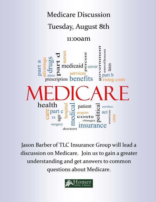 Medicare Discussion with Jason Barber, Tuesday, August 8th at 11am. Jason Barber of TLC Insurance Group will lead a discussion on Medicare. Join us to gain a greater understanding and get answers to common questions about Medicare.