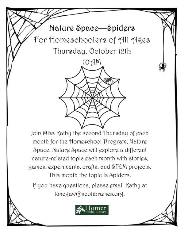 Nature Space - Spiders - For Homeschoolers of All Ages - Thursday, October 12th at 10am - Join Miss Kathy the second Thursday of each month for the Homeschool Program, Nature Space. Nature Space will explore a different nature-related topic each month with stories, games, experiments, crafts, and STEM projects. This month the topic is Spiders. If you have questions, please email Kathy at kmegaw@seolibraries.org.