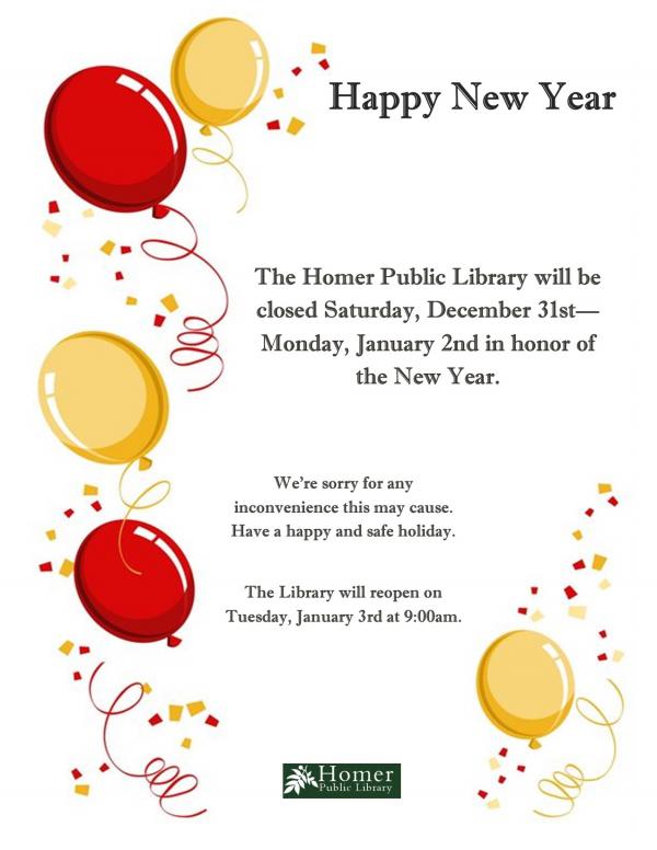 Library Closed for the New Year - Saturday, December 31st - Monday, January 2nd. We will reopen at 9am on Tuesday, January 3rd.