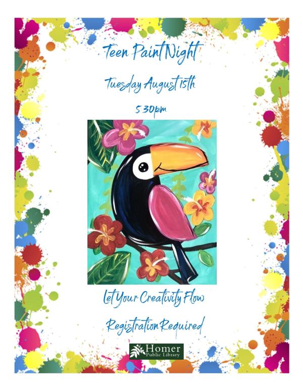 Teen Paint Night - Toucan - Tuesday, August 15th at 5:30pm - Let your creativity flow. Registration required.