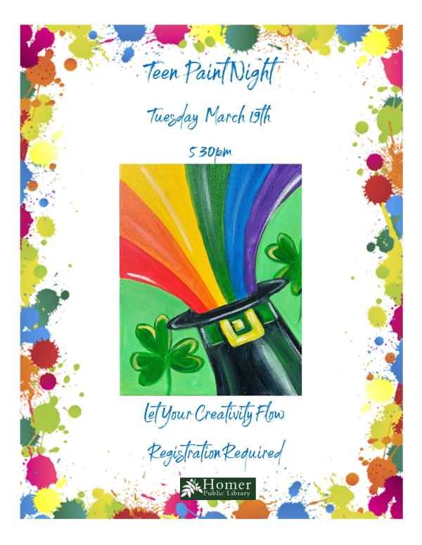 Teen Paint Night - St. Patrick's Day Rainbow - Tuesday, March 19th at 5:30pm. Let your creativity flow! Registration required.