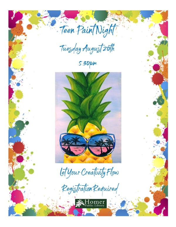 Teen Paint Night - Cool Pineapple - Tuesday, August 20th at 5:30pm - Let your creativity flow! Registration required.