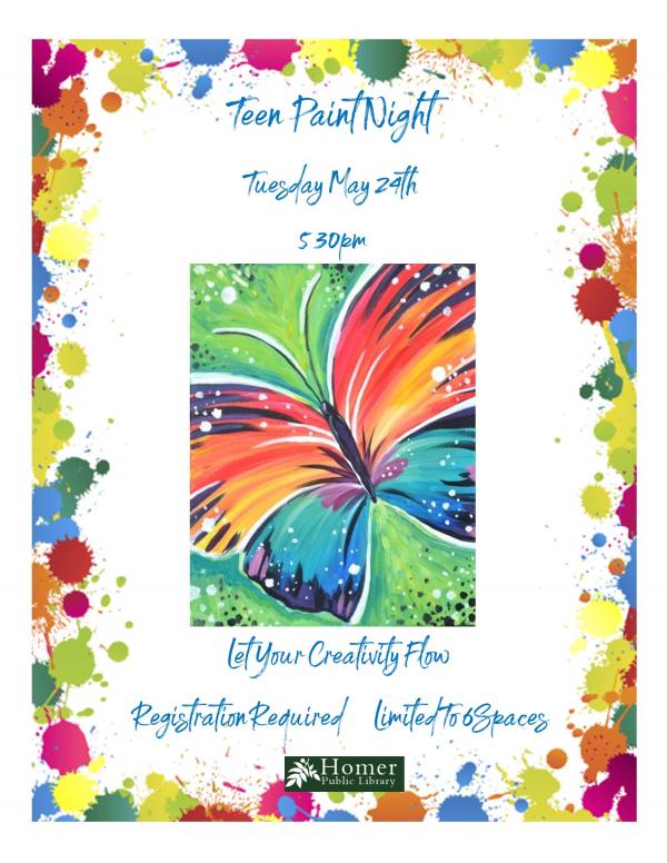 Teen Paint Night - Colorful Butterfly, Tuesday, May 24th at 5:30pm, Let your creativity flow, Registration required - limited to 6 spaces.