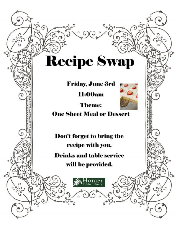 Recipe Swap - Friday, June 3rd at 11am, Theme: One Sheet Meal or Dessert.