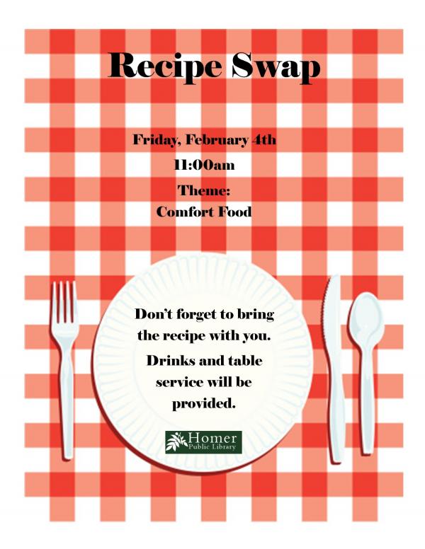 Recipe Swap - Friday February 14th at 11am Theme: Comfort Food