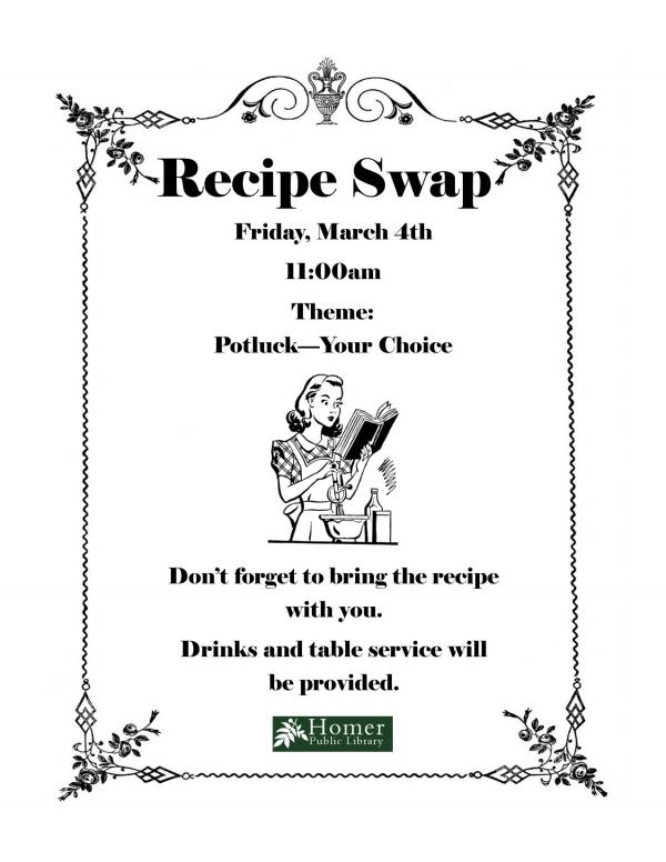 Recipe Swap - Friday, March 4th at 11am, Theme: Potluck - Your Choice