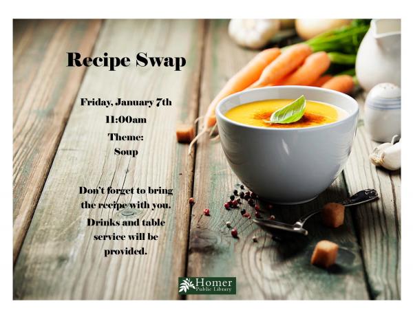 Recipe Swap - Friday January 7th at 11am Theme: Soup