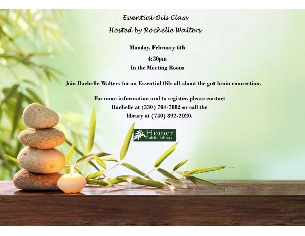 Essential Oils Class - Gut Brain Connection, Hosted by Rochelle Walters - Monday, February 6th at 4:30pm in the meeting room.