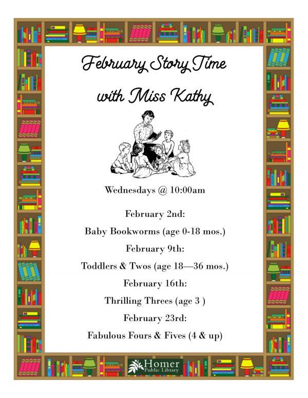 February Story Time with Miss Kathy, Wednesdays @ 10am  February 2nd, February 9th, February 16th, & February 23th 