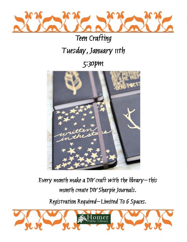 Teen Crafting (In Person), Tuesday, January 11th at 5:30pm, Every month make a DIY craft with the library - this month create DIY Sharpie Journals. Registration Required - Limited to 6 spaces.