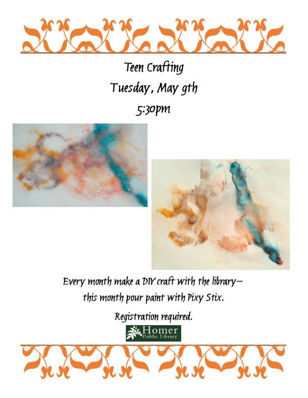 Teen Crafting - Pour Paint with Pixy Stix - Tuesday, May 9th at 5:30pm. Every month make a DIY craft with the library - this month pour paint with Pixy Stix. Registration Required.