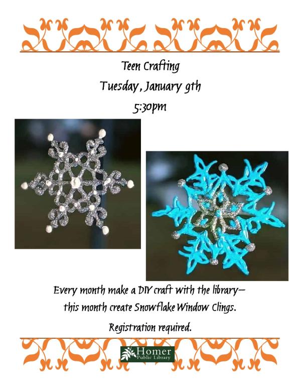 Teen Crafting, Tuesday, January 9th at 5:30pm. Every month make a DIY craft with the library - this month create Snowflake Window Clings. Registration required.